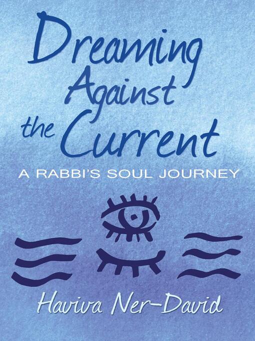 Title details for Dreaming Against the Current by Haviva Ner-David - Available
